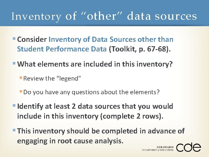 Inventory of “other” data sources § Consider Inventory of Data Sources other than Student