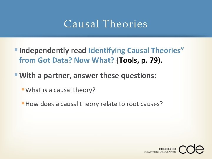 Causal Theories § Independently read Identifying Causal Theories” from Got Data? Now What? (Tools,