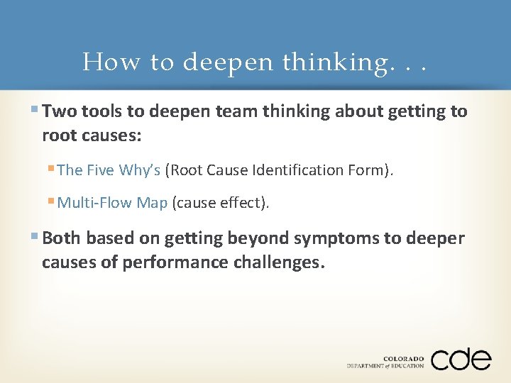 How to deepen thinking. . . § Two tools to deepen team thinking about