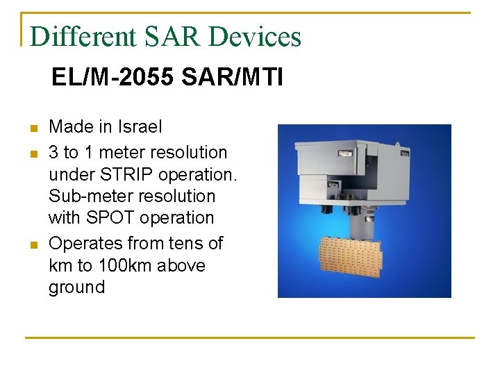 Different SAR Devices EL/M-2055 SAR/MTI n n n Made in Israel 3 to 1