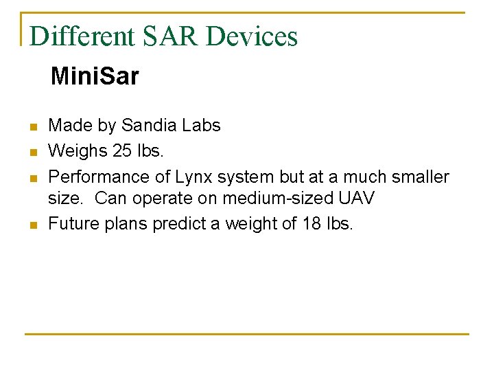 Different SAR Devices Mini. Sar n n Made by Sandia Labs Weighs 25 lbs.