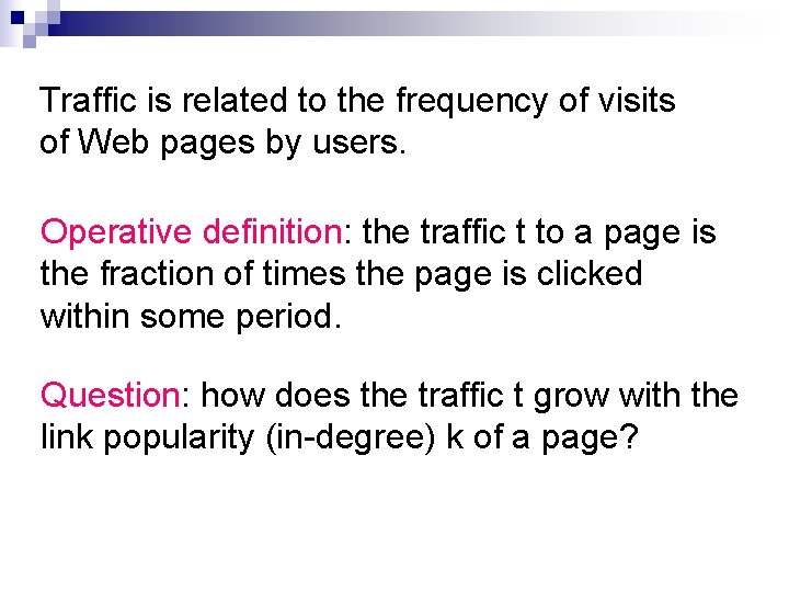 Traffic is related to the frequency of visits of Web pages by users. Operative