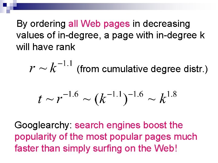 By ordering all Web pages in decreasing values of in-degree, a page with in-degree