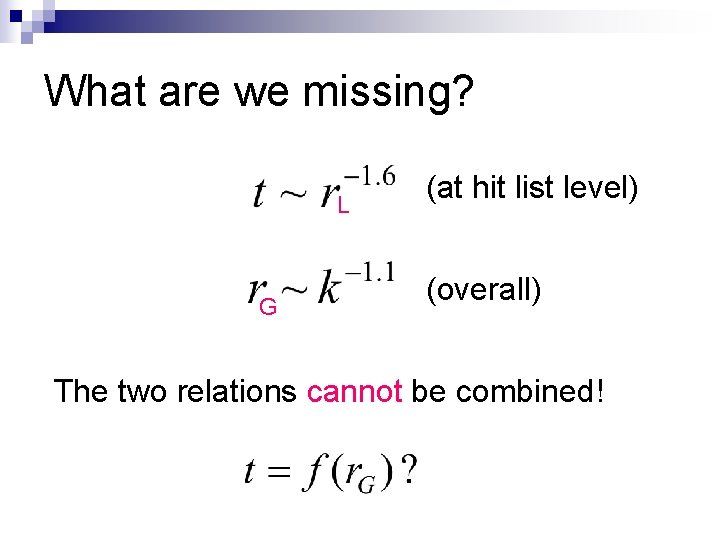 What are we missing? L G (at hit list level) (overall) The two relations