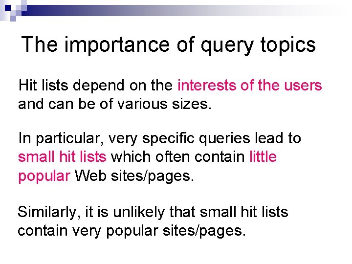 The importance of query topics Hit lists depend on the interests of the users
