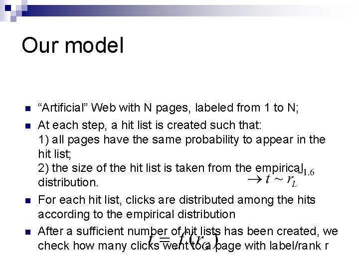 Our model n n “Artificial” Web with N pages, labeled from 1 to N;