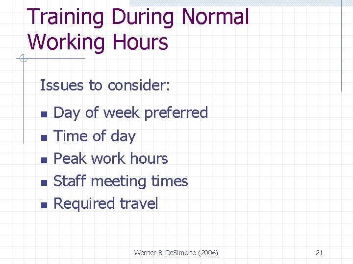 Training During Normal Working Hours Issues to consider: n n n Day of week