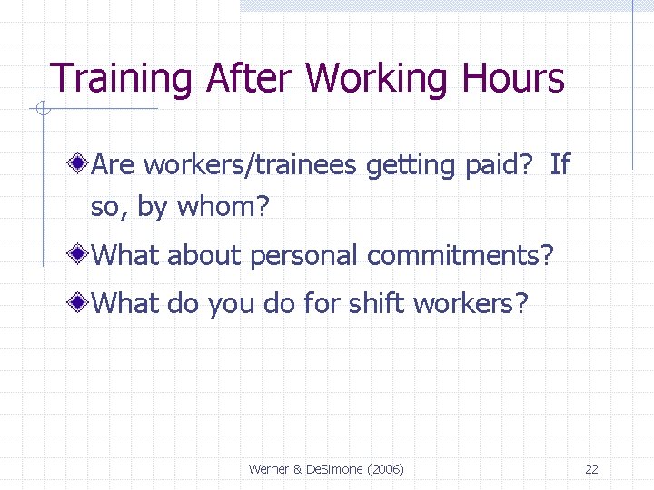 Training After Working Hours Are workers/trainees getting paid? If so, by whom? What about