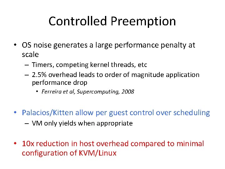 Controlled Preemption • OS noise generates a large performance penalty at scale – Timers, Controlled Preemption • OS noise generates a large performance penalty at scale – Timers,