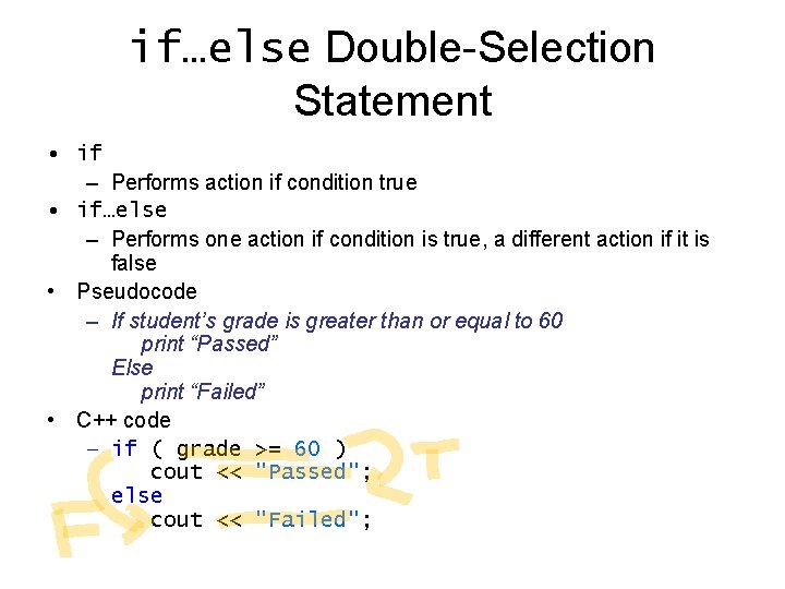 if…else Double-Selection Statement • if – Performs action if condition true • if…else – if…else Double-Selection Statement • if – Performs action if condition true • if…else –