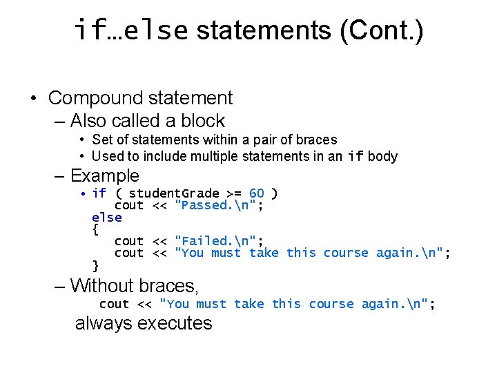 if…else statements (Cont. ) • Compound statement – Also called a block • Set if…else statements (Cont. ) • Compound statement – Also called a block • Set