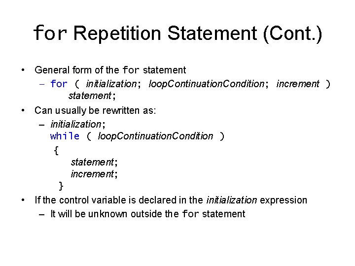for Repetition Statement (Cont. ) • General form of the for statement – for for Repetition Statement (Cont. ) • General form of the for statement – for