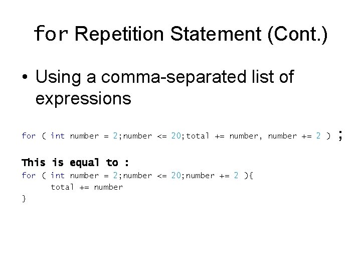 for Repetition Statement (Cont. ) • Using a comma-separated list of expressions for ( for Repetition Statement (Cont. ) • Using a comma-separated list of expressions for (