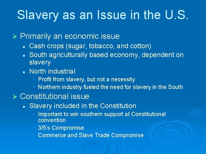 Slavery as an Issue in the U. S. Ø Primarily an economic issue l