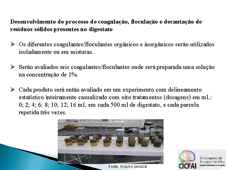 Desenvolvimento do processo de coagulação, floculação e decantação de resíduos sólidos presentes no digestato Desenvolvimento do processo de coagulação, floculação e decantação de resíduos sólidos presentes no digestato