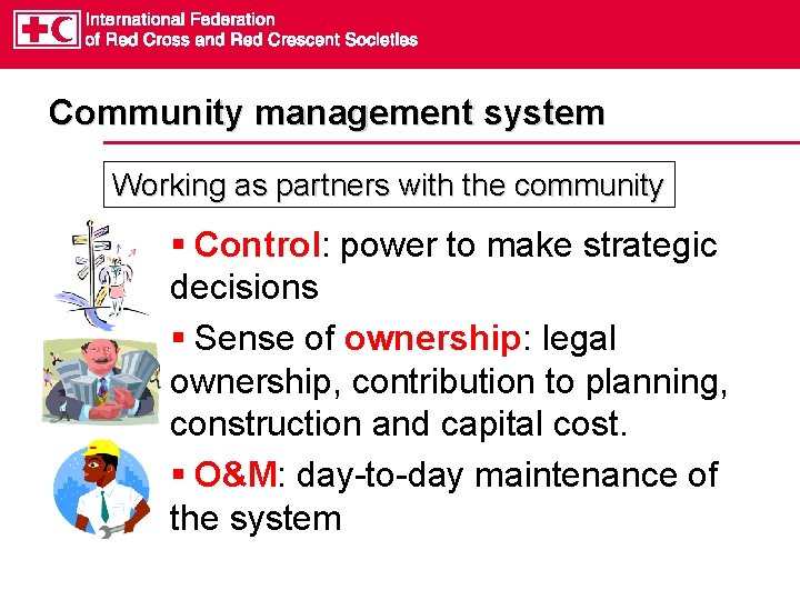 Community management system Working as partners with the community § Control: power to make