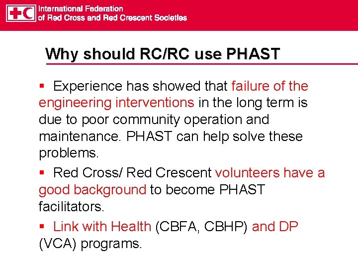 Why should RC/RC use PHAST § Experience has showed that failure of the engineering