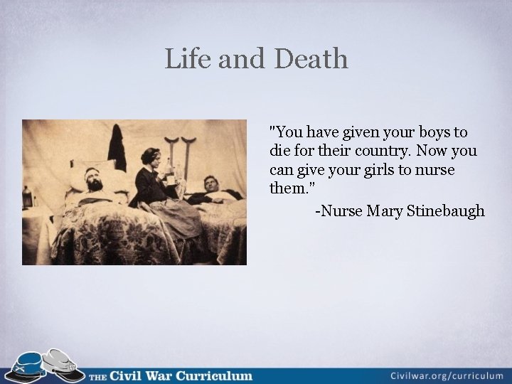 Life and Death "You have given your boys to die for their country. Now