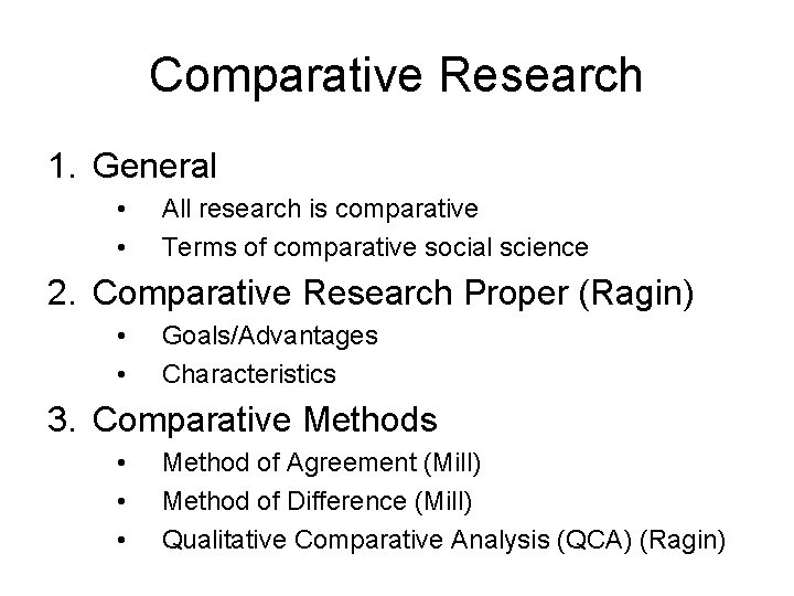 Comparative Research 1. General • • All research is comparative Terms of comparative social