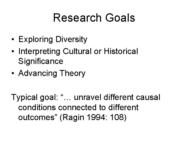 Research Goals • Exploring Diversity • Interpreting Cultural or Historical Significance • Advancing Theory