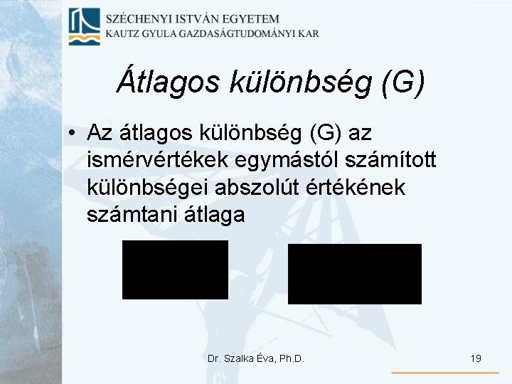 Átlagos különbség (G) • Az átlagos különbség (G) az ismérvértékek egymástól számított különbségei abszolút