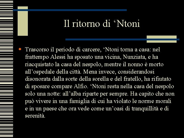 Il ritorno di ‘Ntoni w Trascorso il periodo di carcere, ‘Ntoni torna a casa: