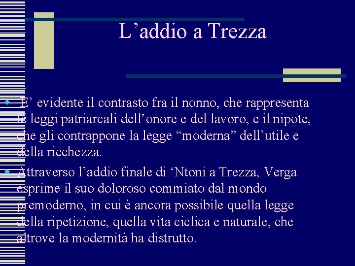 L’addio a Trezza w E’ evidente il contrasto fra il nonno, che rappresenta le