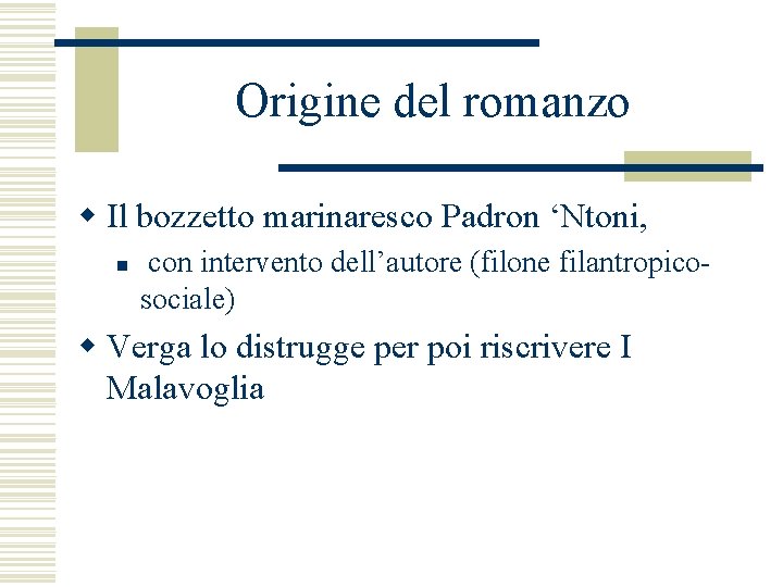 Origine del romanzo w Il bozzetto marinaresco Padron ‘Ntoni, n con intervento dell’autore (filone