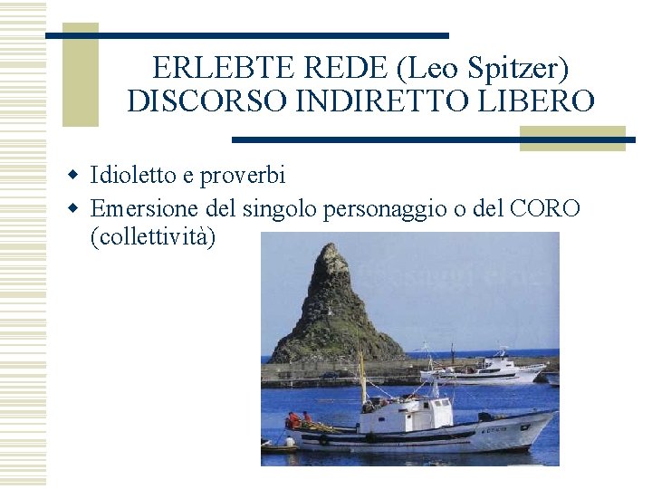 ERLEBTE REDE (Leo Spitzer) DISCORSO INDIRETTO LIBERO w Idioletto e proverbi w Emersione del