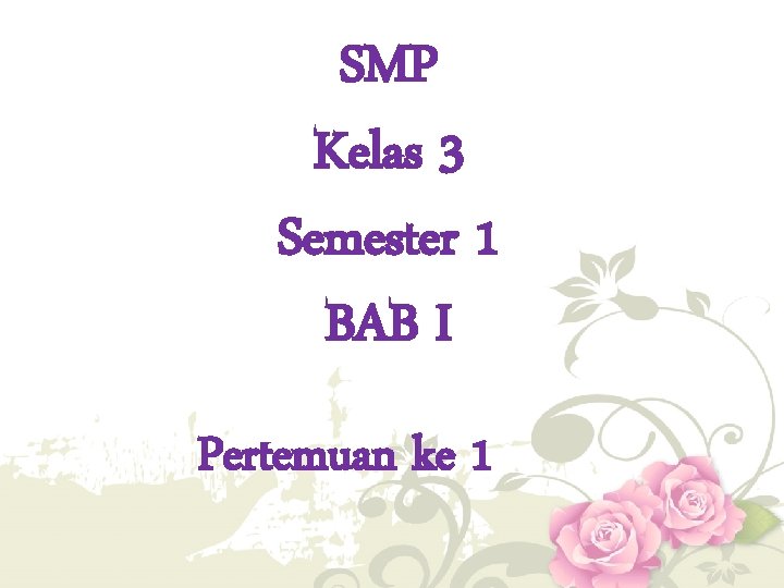 SMP Kelas 3 Semester 1 BAB I Pertemuan ke 1 