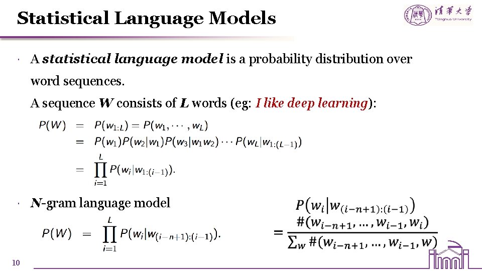 Statistical Language Models A statistical language model is a probability distribution over word sequences. Statistical Language Models A statistical language model is a probability distribution over word sequences.