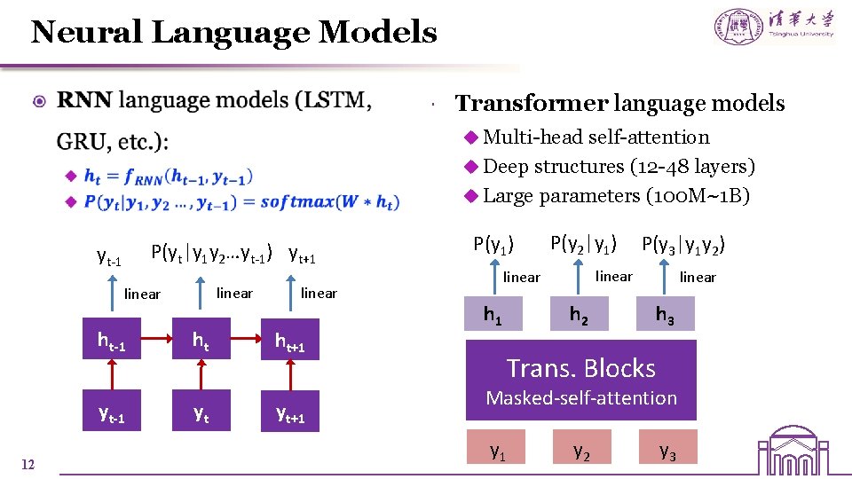 Neural Language Models Transformer language models u Multi-head self-attention u Deep structures (12 -48 Neural Language Models Transformer language models u Multi-head self-attention u Deep structures (12 -48