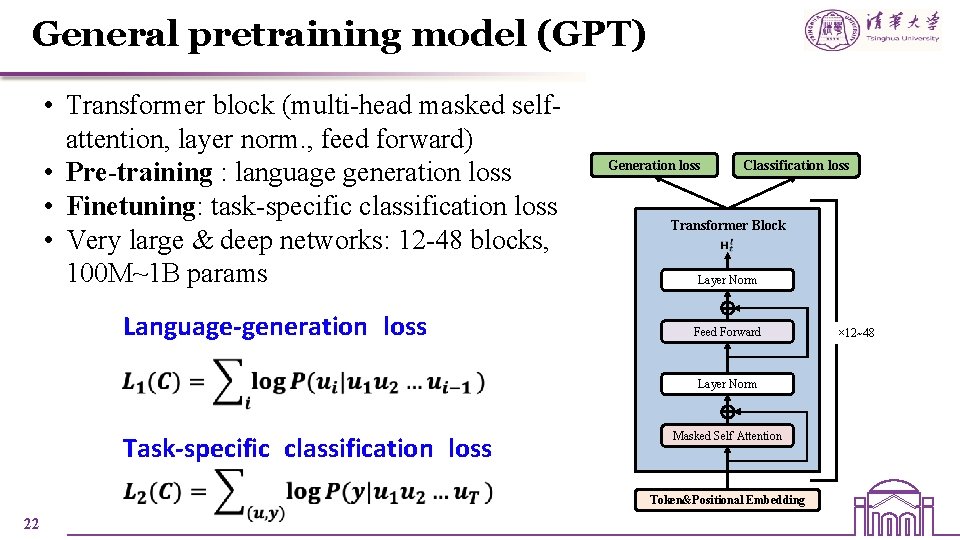 General pretraining model (GPT) • Transformer block (multi-head masked selfattention, layer norm. , feed General pretraining model (GPT) • Transformer block (multi-head masked selfattention, layer norm. , feed