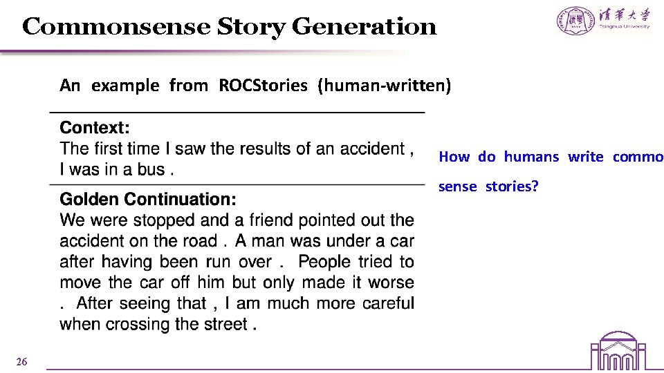 Commonsense Story Generation An example from ROCStories (human-written) How do humans write commo sense Commonsense Story Generation An example from ROCStories (human-written) How do humans write commo sense