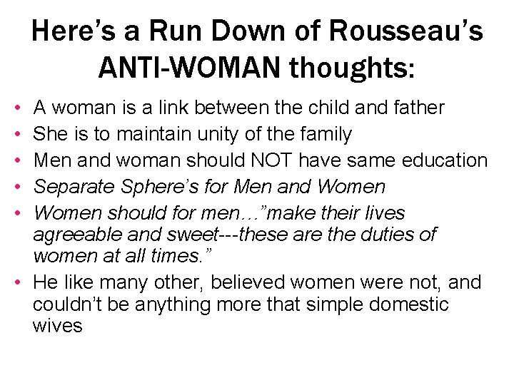 Here’s a Run Down of Rousseau’s ANTI-WOMAN thoughts: • • • A woman is Here’s a Run Down of Rousseau’s ANTI-WOMAN thoughts: • • • A woman is