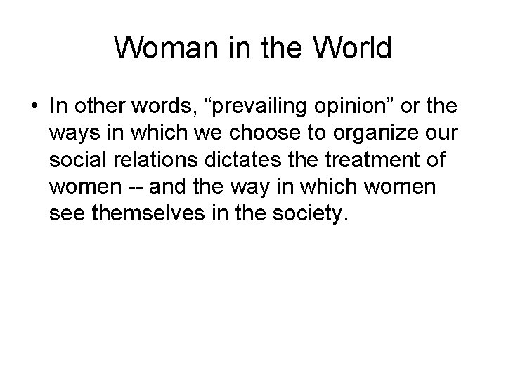 Woman in the World • In other words, “prevailing opinion” or the ways in