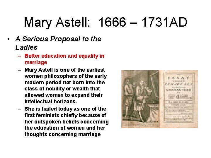 Mary Astell: 1666 – 1731 AD • A Serious Proposal to the Ladies –