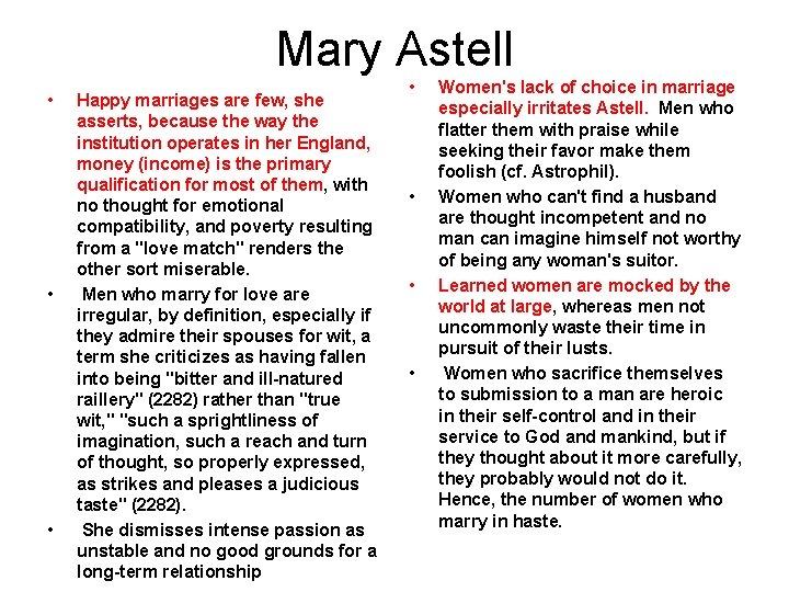 Mary Astell • • • Happy marriages are few, she asserts, because the way