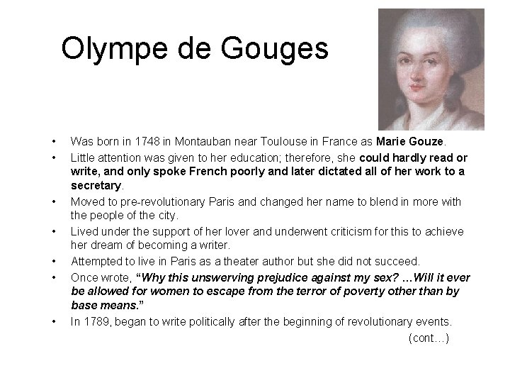 Olympe de Gouges • • Was born in 1748 in Montauban near Toulouse in