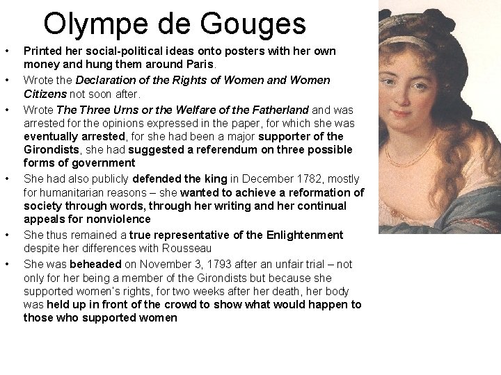 Olympe de Gouges • • • Printed her social-political ideas onto posters with her