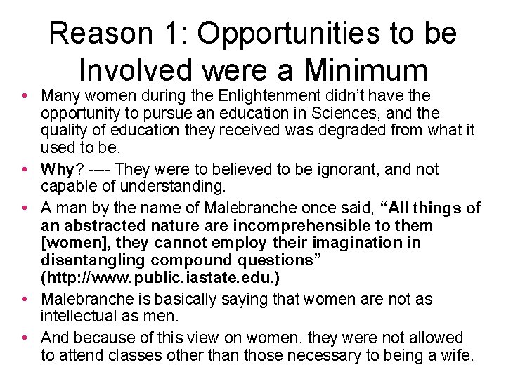 Reason 1: Opportunities to be Involved were a Minimum • Many women during the