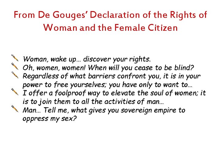 From De Gouges’ Declaration of the Rights of Woman and the Female Citizen Woman,