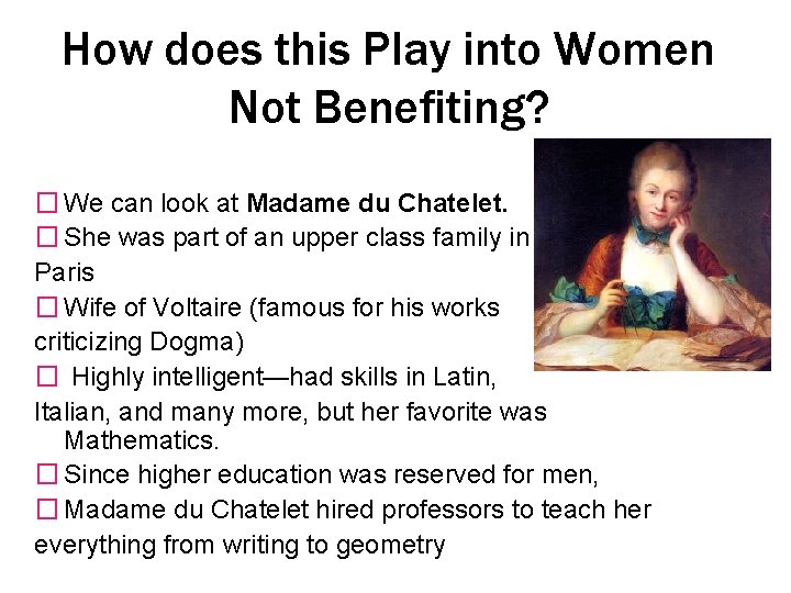 How does this Play into Women Not Benefiting? � We can look at Madame