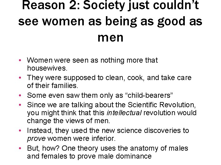 Reason 2: Society just couldn’t see women as being as good as men •