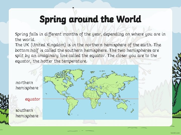 Spring around the World Spring falls in different months of the year, depending on