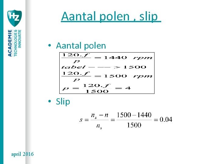 Aantal polen , slip • Aantal polen • Slip april 2016 