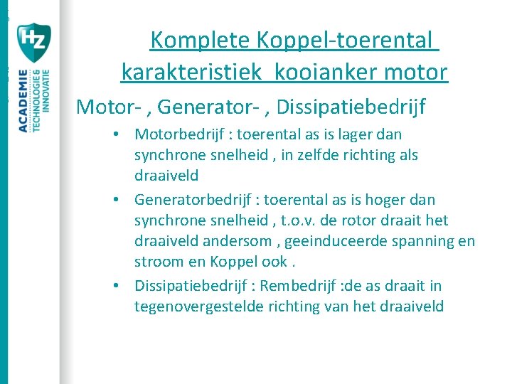 a p r i l 2 0 1 6 Komplete Koppel-toerental karakteristiek kooianker motor