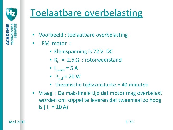 Toelaatbare overbelasting • Voorbeeld : toelaatbare overbelasting • PM motor : • Klemspanning is