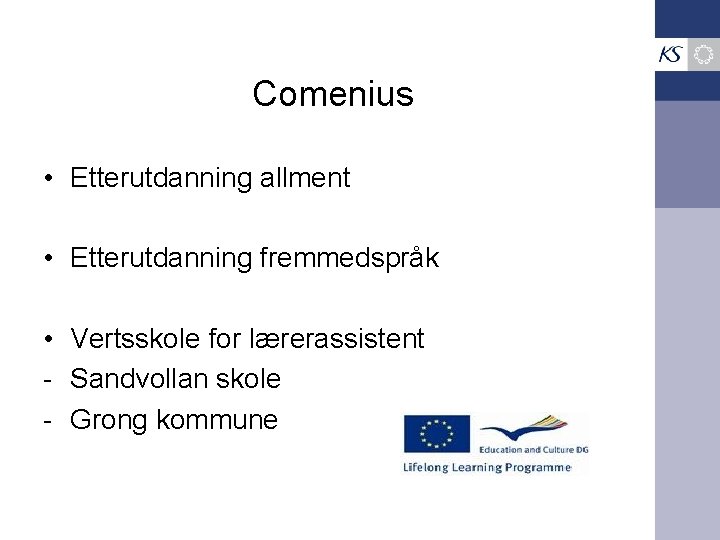 Comenius • Etterutdanning allment • Etterutdanning fremmedspråk • Vertsskole for lærerassistent - Sandvollan skole