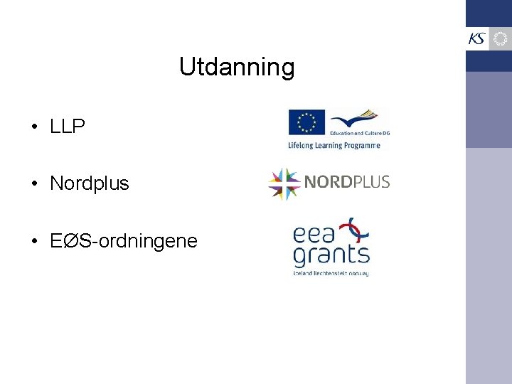 Utdanning • LLP • Nordplus • EØS-ordningene 